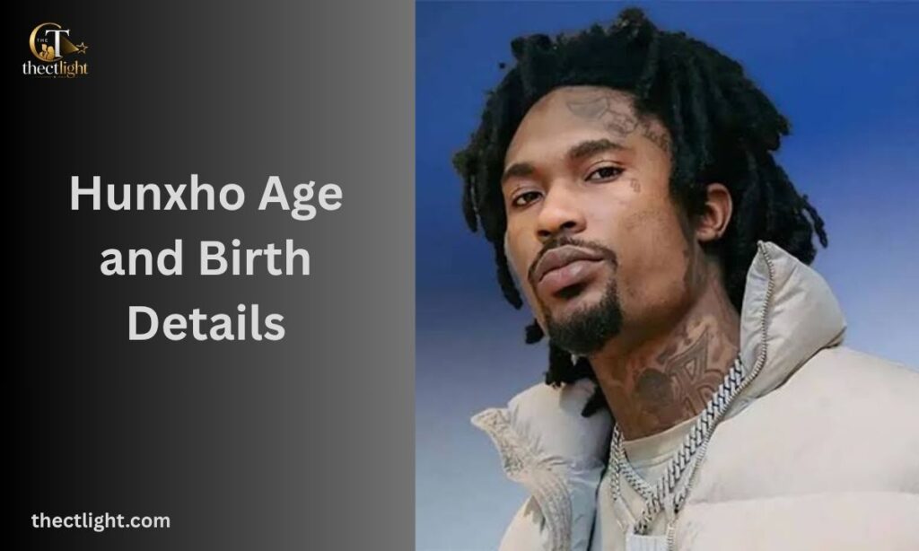 Hunxho Age and Birth Details