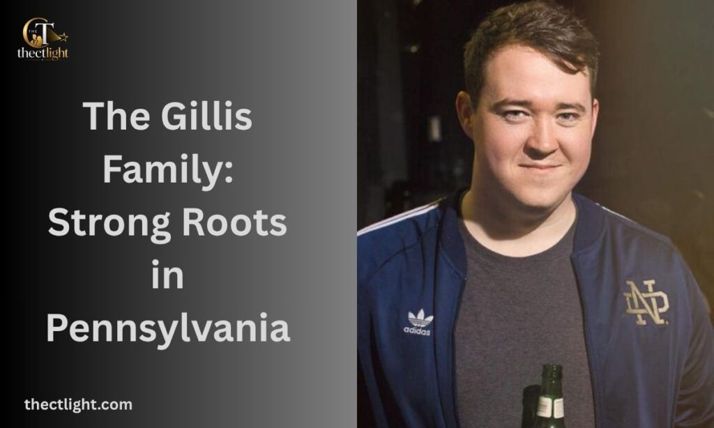 The Gillis Family: Strong Roots in Pennsylvania